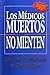 Los Medicos Muertos No Mienten (Spanish Edition)