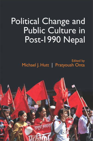 Political Change and Public Culture in Post-1990 Nepal (Paperback)