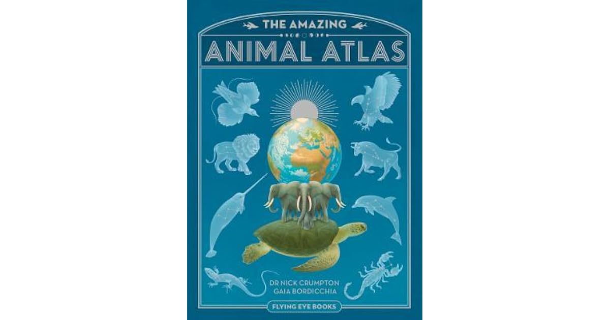 The Amazing Animal Atlas by Nick Crumpton