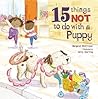 15 Things Not To Do With A Puppy by Margaret McAllister