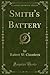 Smith's Battery (Classic Reprint)