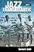 Jazz Transatlantic, Volume I: The African Undercurrent in Twentieth-Century Jazz Culture (American Made Music Series)