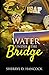 Water under the Bridge