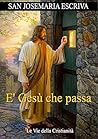 E’ Gesù che passa...