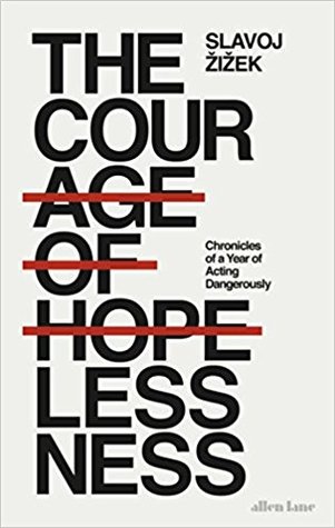 The Courage of Hopelessness: Chronicles of a Year of Acting Dangerously (Hardcover)
