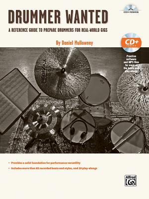 Drummer Wanted: A Reference Guide to Prepare Drummers for Real-World Gigs, Book & CD