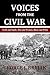 Voices from the Civil War: North and South, Men and Women, Black and White
