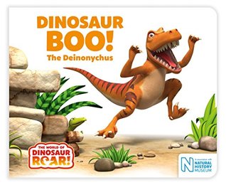 Dinosaur Boo! The Deinonychus (The World of Dinosaur Roar! Book 2)