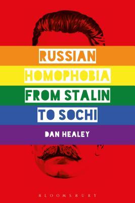 Russian Homophobia from Stalin to Sochi (Paperback)