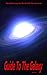 Guide To The Galaxy: The Re...