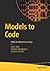 Models to Code: With No Mys...