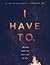 I Have To by Christy Fay