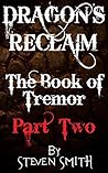 Dragon's Reclaim - The Book of Tremor by Steven    Smith