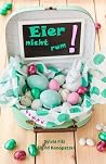 Eier nicht rum! Eier nicht rum!