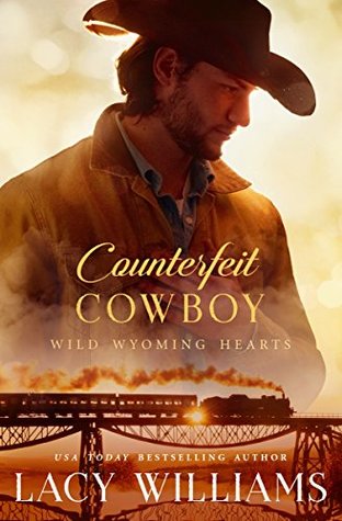 Counterfeit Cowboy (Wild Wyoming Hearts #2)
