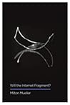 Will the Internet Fragment?: Sovereignty, Globalization and Cyberspace (Digital Futures)