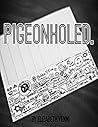 Pigeonholed. by Elizabeth Yenni Pigeonholed. by Elizabeth Yenni