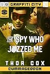 The Spy Who Jizzed Me by Thor Cox