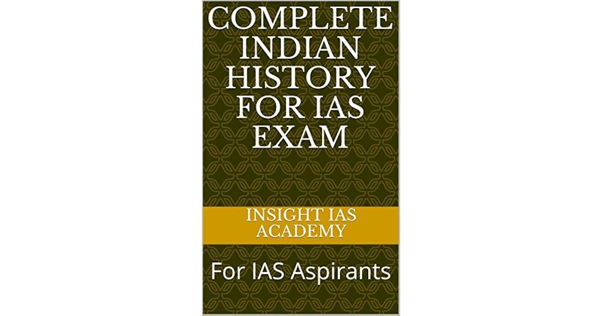 Complete Indian History For IAS Exam For IAS Aspirants by Insight IAS