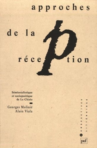 Approches de la réception : sémiostylistique et sociopoétique de Le Clézio