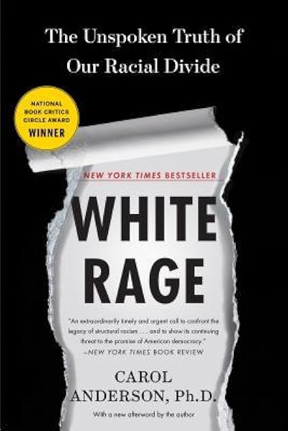 White Rage: The Unspoken Truth of Our Racial Divide
