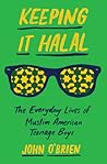 Keeping It Halal: The Everyday Lives of Muslim American Teenage Boys