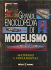 Grande Enciclopédia de Modelismo: Materiais e Ferramentas