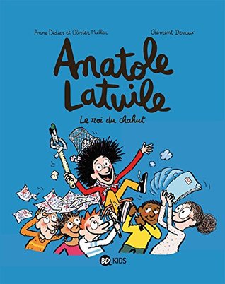 Le roi du chahut (Anatole Latuile #8)