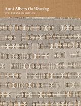 Anni Albers On Weaving by Anni Albers | Goodreads
