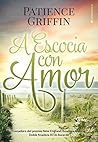 A Escocia con amor by Patience Griffin A Escocia con amor by Patience Griffin