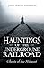 Hauntings of the Underground Railroad: Ghosts of the Midwest
