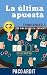 Spanish Novels: Short Stories for High Advanced Learners C2 - Grow Your Vocabulary and Learn Spanish While Having Fun! (La última apuesta) (Spanish Novels Series nº 24) (Spanish Edition)