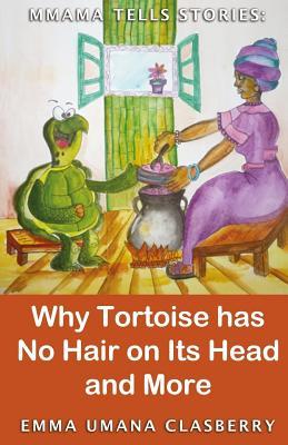 Mmama Tells Stories: Why Tortoise Has No Hair on its Head and More