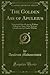 The Golden Ass of Apuleius: Translated Out of Latin by William Adlington, Anno 1566, With an Introduction by Charles Whibley (Classic Reprint)