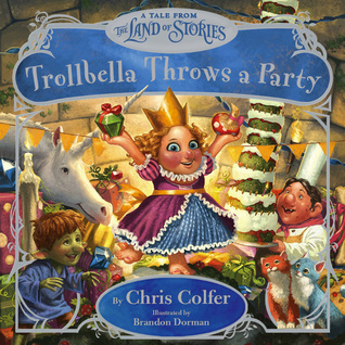 Trollbella Throws a Party: A Tale from the Land of Stories (Hardcover)