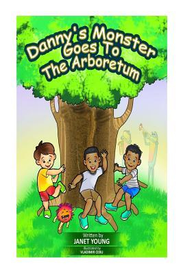 Danny's Monster Goes To The Arboretum (Danny Books) (Volume 9)