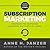 Subscription Marketing: Strategies for Nurturing Customers in a World of Churn