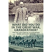 What Did You Do In The War, Grandfather?: The Life and Times of an Edwardian Horse Artillery Officer