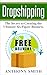 Dropshipping: The Secret to...