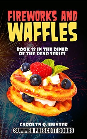 Fireworks and Waffles (Diner of the Dead #18)
