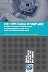 The New Digital Workplace: How New Technologies Revolutionise Work (Critical Perspectives on Work and Employment, 4) The New Digital Workplace: How New Technologies Revolutionise Work (Critical Perspectives on Work and Employment, 4)