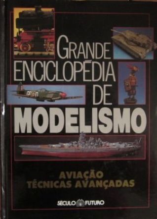 Grande Enciclopédia de Modelismo: Aviação, Técnicas Avançadas