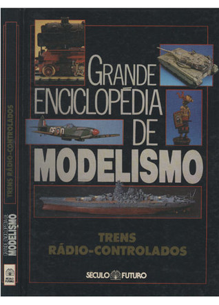 Grande Enciclopédia de Modelismo: Trens Rádio-controlados
