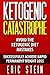 Ketogenic Diet: Ketogenic Catastrophe: Avoid The Ketogenic Diet Mistakes (and STAY in Ketosis safely!)