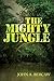 The Mighty Jungle by John Bercaw