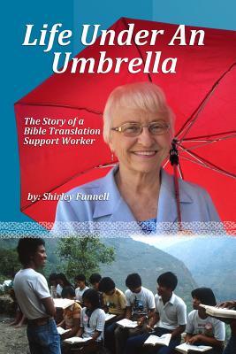 Life Under an Umbrella: The Story of a Bible Translation Support Worker (Paperback)
