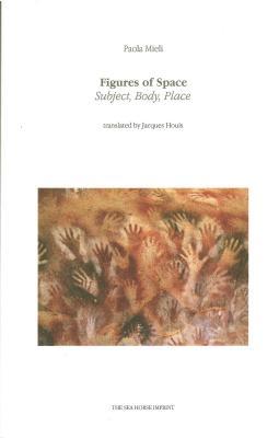 Figures of Space: Subject, Body, Place