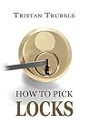 How to Pick Locks