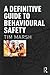 A Definitive Guide to Behavioural Safety by Tim Marsh