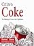 Citizen Coke: The Making of Coca-Cola Capitalism
